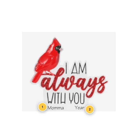 I Am Always with You Cardinal Personalized Ornament